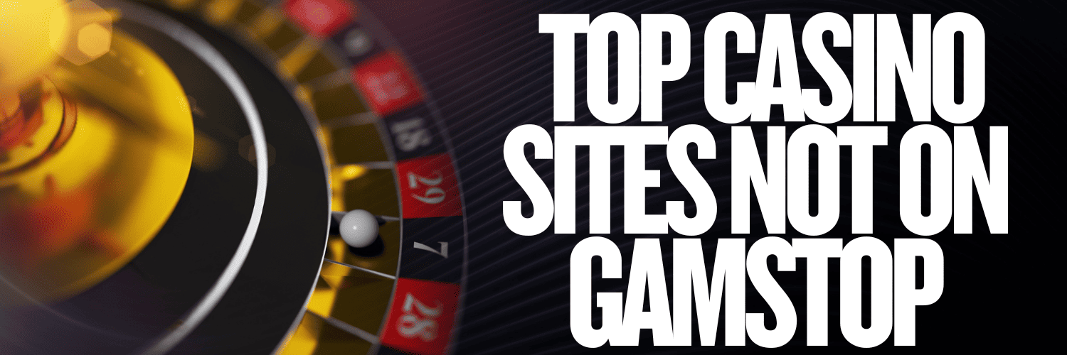 Best Gambling Sites Not on GamStop Best Gambling Sites Not on GamStop