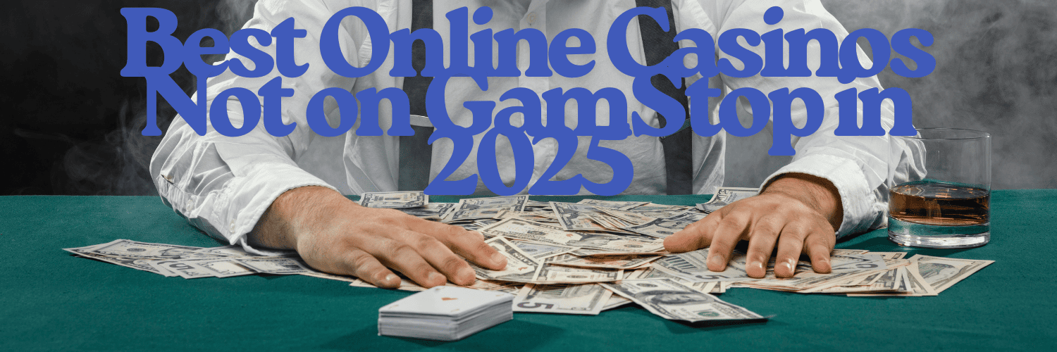 Explore Casinos Not Affected by GamStop